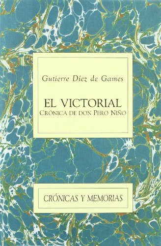 El Victorial. Crónica De Don Pero Niño (crónicas Y Memorias)