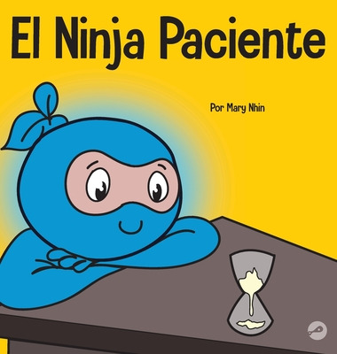 Libro El Ninja Paciente: Un Libro Para Niã±os Sobre El De...