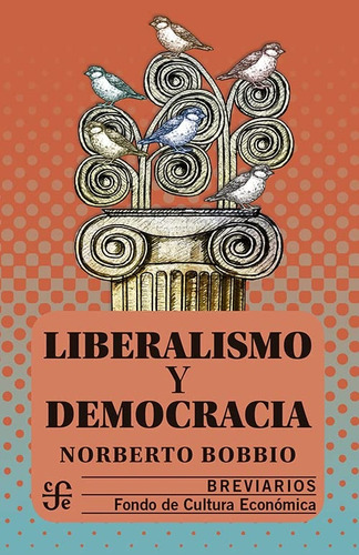Liberalismo Y Democracia - Norberto Bobbio