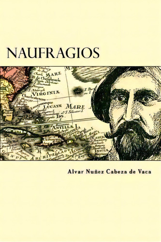 Naufrágios, De Cabeza De Vaca, Alvar Nunez. Editorial Createspace, Tapa Blanda En Español