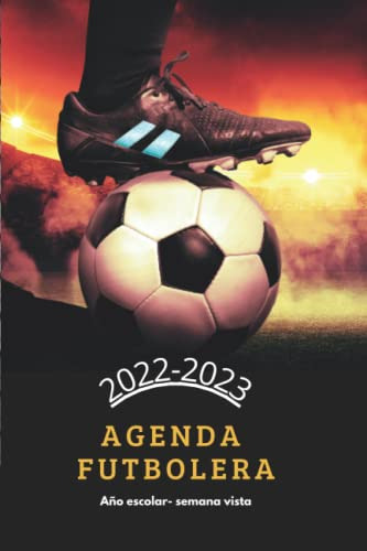Agenda Escolar 2022-2023 Futbol Semana Vista: Para Aficionad
