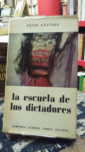 La Escuela De Los Dictadores - Erich Kastner