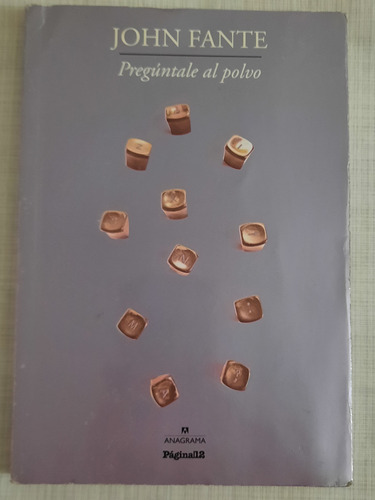 Pregúntale Al Polvo.john Fante.ed Anagrama Para Pg 12.impecb