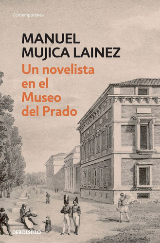 Un Novelista En El Museo Del Prado - Mujica Lainez , Manuel