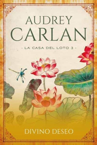 La Casa Del Loto 3. Divino Deseo, De Audrey Carlan. Editorial Titania En Español