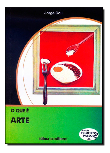 Livro O Que E Arte, De Coli. Editora Brasiliense, Capa Mole, Edição 15 Em Português, 1995