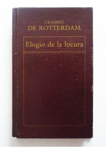 Elogio De La Locura - Erasmo De Rotterdam 