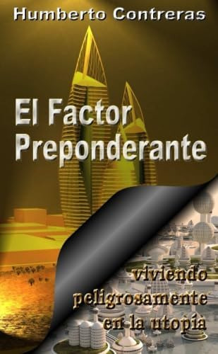 Libro El Factor Preponderante Viviendo Peligrosamente En La