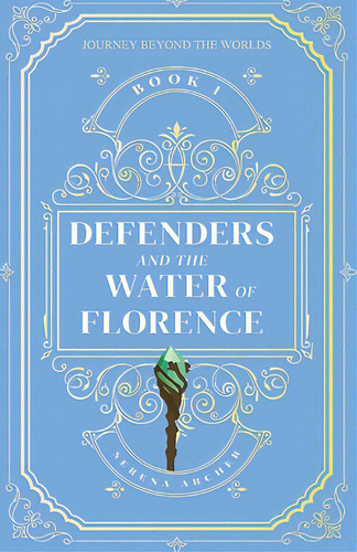 Defenders And The Water Of Florence, De Archer, Serena Z.. Editorial Lightning Source Inc, Tapa Blanda En Inglés
