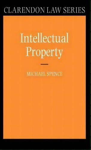 Intellectual Property, De Michael Spence. Editorial Oxford University Press, Tapa Dura En Inglés