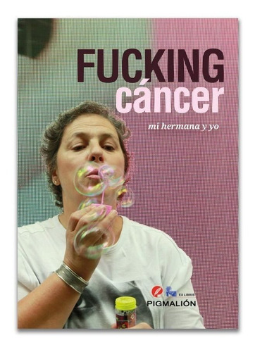 Fucking Cancer - Bezanilla, Cristina