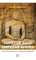 Comprar Empezar Aqui, Empezar Ahora. Una Breve Guia Para La Medita-h