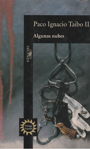 Algunas Nubes Paco Ignacio Taibo Ii 