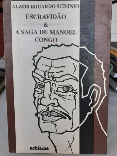 Livro Escravidão & A Saga De Manoel Congo - Achiamé