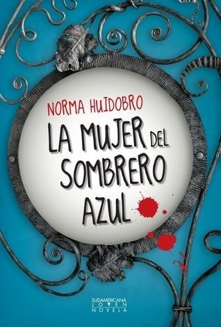 La Mujer Del Sombrero Azul Norma Huidobro Sudamericana