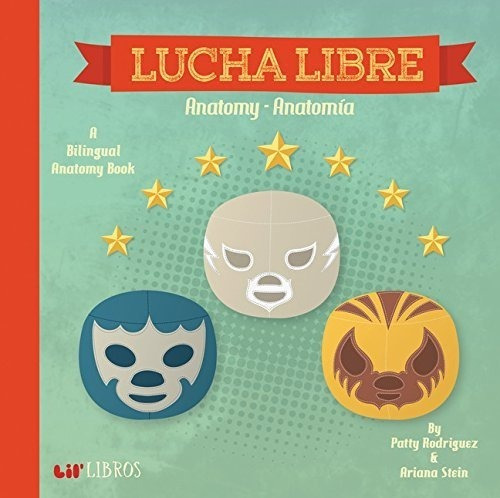 Lucha Libre Anatomy - Anatomia (english And Spanish.