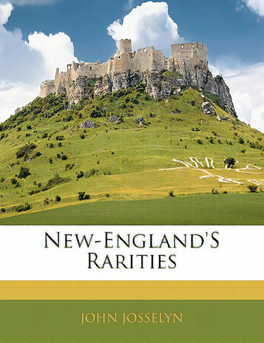 New-england's Rarities, De Josselyn, John. Editorial Nabu Pr, Tapa Blanda En Inglés