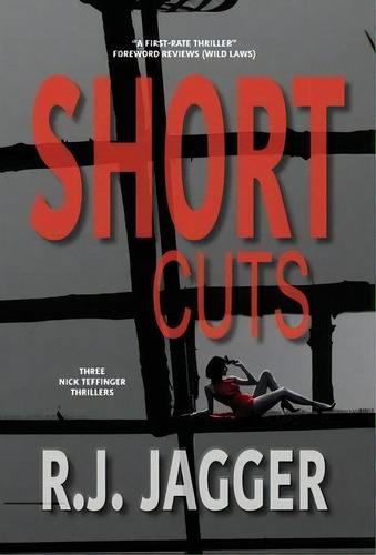 Short Cuts, De R J Jagger. Editorial Thriller Publishing Group, Inc., Tapa Dura En Inglés