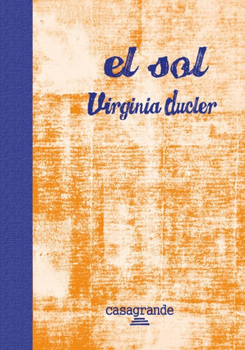 El Sol, De Virginia Ducler. Editorial Casagrande, Tapa Blanda, Edición 1 En Español, 2015