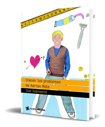 CRECEN LOS PROBLEMAS DE ADRIAN MOLE, de SUE TOWNSEND. Editorial Planeta, tapa blanda en español, 2010