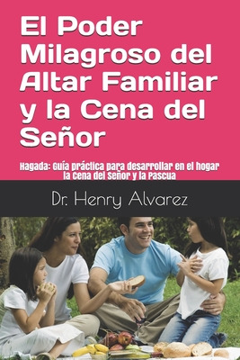 Libro El Poder Milagroso Del Altar Familiar Y La Cena Del...