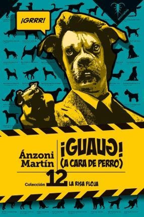 Libro: ¡guaug! : A Cara De Perro - Ánzoni  Martín