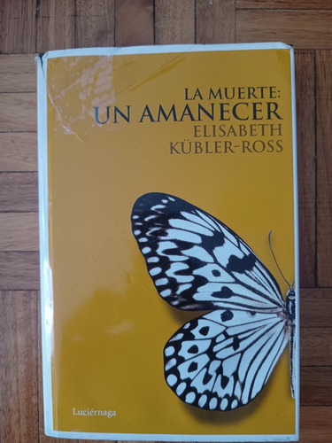 Elisabeth Kübler Ross - La Muerte: Un Amanecer. Libro + Cd