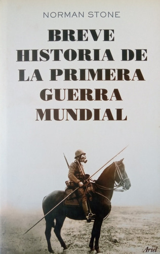 Breve Historia De La Primera Guerra Mundial - Stone - T Dura