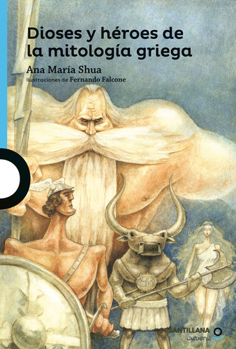 Dioses Y Heroes De La Mitologia Griega - Ana Maria Shua