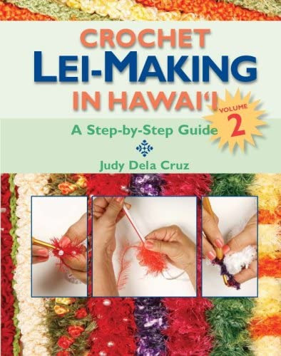Libro: Crochet Lei-making In Hawaii Volume 2: A Step-by-step