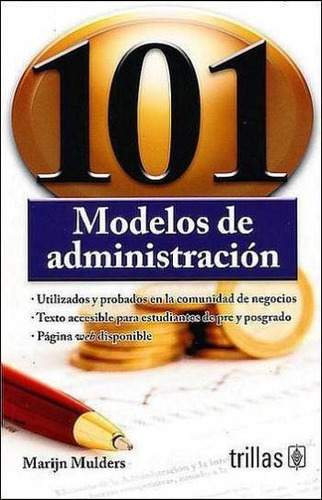 101 Modelos De Administracion: Utilizados Y Aprobados En La