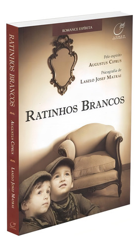 Ratinhos Brancos: Não Aplica, De Médium: Laszlo Josef Matrai / Ditado Por: Augustus Ciprus. Série Não Aplica, Vol. Não Aplica. Editora Lumen, Capa Mole, Edição Não Aplica Em Português, 2011
