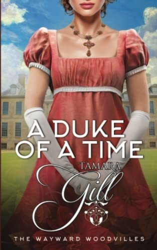 Book : A Duke Of A Time (the Wayward Woodvilles) - Gill,...