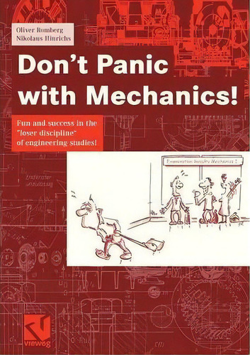 Don't Panic With Mechanics! 2006 : Fun And Success In The Loser Discipline Of Engineering Studies!, De Oliver Romberg. Editorial Springer Fachmedien Wiesbaden, Tapa Blanda En Inglés