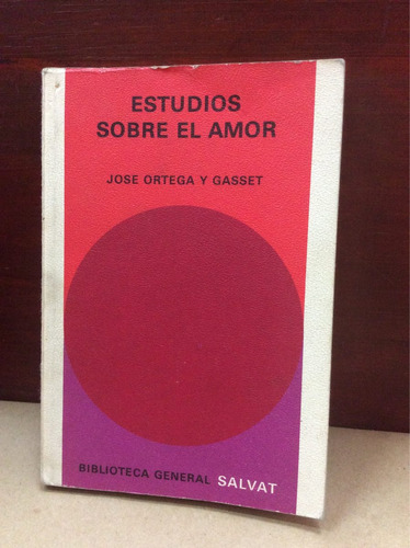 Estudios Sobre El Amor - José Ortega Y Gasset