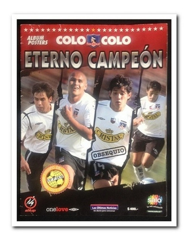 Álbum Colo Colo Eterno Campeón 2006 + 103 Laminas + 4 Sobres