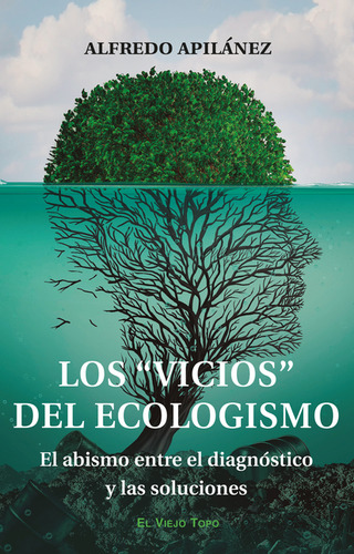 Libro  Vicios  Del Ecologismo. El Abismo Entre El Diagnóstic