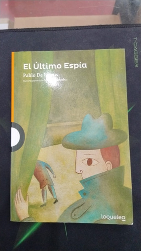 El Último Espía, Pablo De Santis, Ed. Loqueleo (Usado)