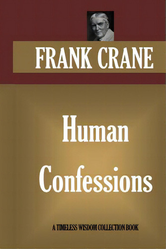 Human Confessions, De Crane, Frank. Editorial Createspace, Tapa Blanda En Inglés