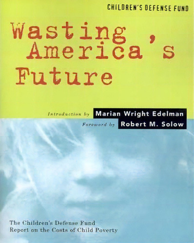 Wasting America's Future, De Marian Wright Edelman. Editorial Beacon Press, Tapa Blanda En Inglés