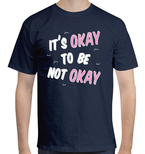 Camiseta It's Okay To Be Not Okay Rosa Para Hombre