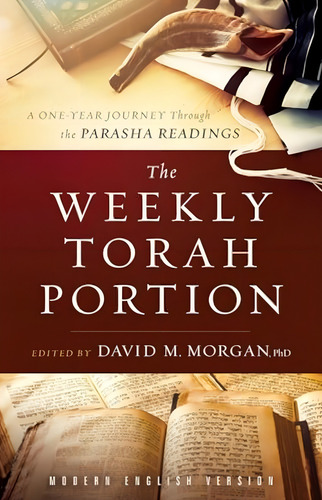 The Weekly Torah Portion: A One-year Journey Through The Parasha Readings, De Morgan Phd, David M.. Editorial Charisma House, Tapa Blanda En Inglés