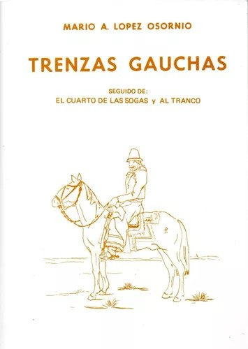 Trenzas Gauchas, Lopez Osornio Mario A.