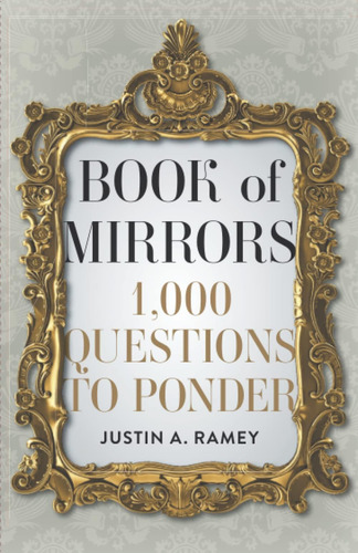 Libro: Book Of Mirrors: 1,000 Questions To Ponder