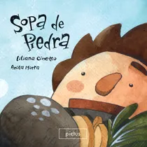 Comprar Sopa De Piedra - Liliana Cinetto - Anita Morra, De Cinetto, Liliana., Vol. 1. Editorial Pictus, Tapa Blanda En Español
