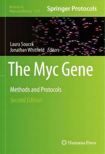 The Myc Gene : Methods And Protocols, De Laura Soucek. Editorial Springer-verlag New York Inc., Tapa Dura En Inglés