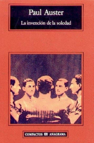 La Invención De La Soledad/ Novela De Paul Auster / Anagrama