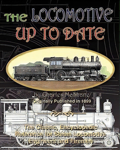 The Locomotive Up To Date, De Charles Mcshane. Editorial Periscope Film Llc, Tapa Blanda En Inglés