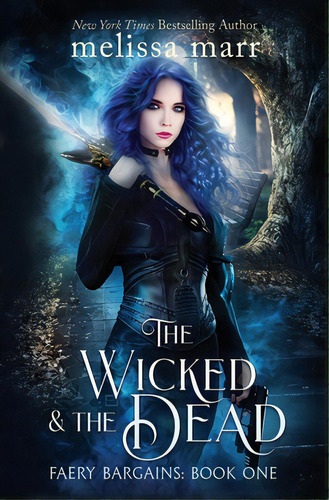 The Wicked & The Dead, De Marr, Melissa. Editorial Lightning Source Inc, Tapa Blanda En Inglés