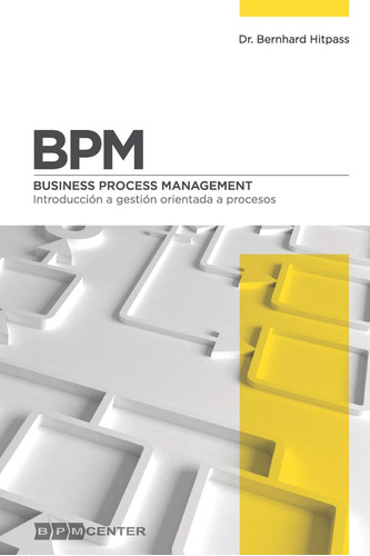 Libro: Bpm: Introducción A Gestión Orientada A Procesos -